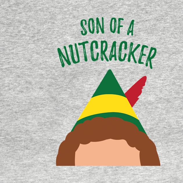 Buddy the Elf Inspired Quote Son of a Nutcracker by Lavenderbuttons